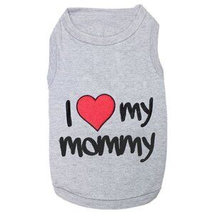 Parisian Pet Size Small I Love Mommy Dog T-shirt 5-8 lbs. 100% Cotton Gray 1102